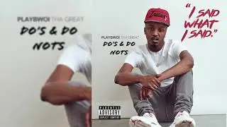 Playbwoi Tha Great - Do&rsquo;s & Do Nots | prod by Playbwoi