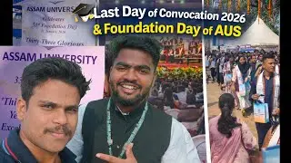 Final Day of Convocation 2026 at AUS & Foundation Day Celebration | Assam University Silchar 🎓