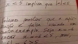 Justifique a seguinte afirmação: x menor do que 5  implica que |x| menor do que 5.