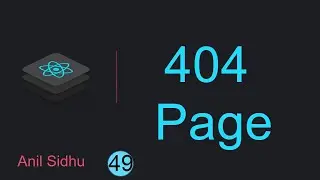 React tutorial for Beginners #49 Page not Found -  404 Page