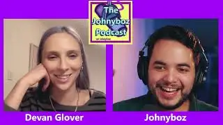 Devan Glover - The Johnyboz Podcast Episode 1