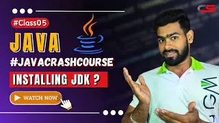 Downloading and Installing JDK Step-by-Step Tutorial | #JAVACrashCourse | #Class05