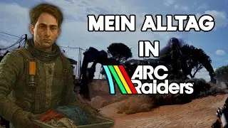 ARC RAIDERS 👹 Der Wahnsinn, der zu meinem Alltag wurde