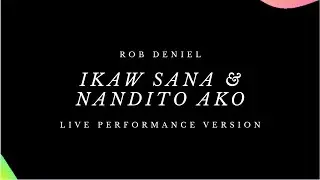 Ikaw Sana & Nandito Ako - Rob Daniel | Karaoke | Live Performance Version | Full