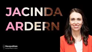 Jacinda Ardern: New Zealand's Progressive Prime Minister | NEAPOLITAN