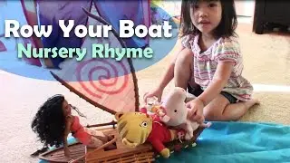 ROW ROW ROW YOUR BOAT Playtime Nursery Rhyme with Princess Moana and EllieBellyToys