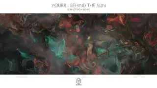 Yourr - Behind The Sun (John Tejada Remix)