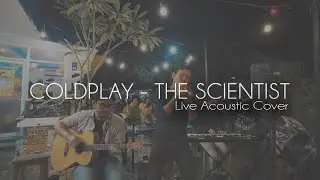 Coldplay - The Scientist  (Live Cover @terbaikminuman ) || Revisit