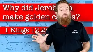 Why did Jeroboam make golden calves? - 1 Kings 12:25-28