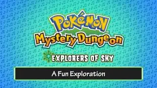 110 - A Fun Exploration - (Pok&eacute;mon Mystery Dungeon - Explorers of Sky)