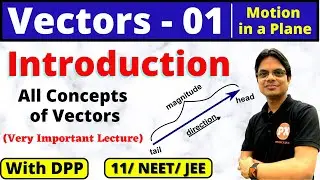 Vectors Class 11 Physics Chap 4|  L-1 | Motion in a Plane Class 11 |Scalar Quantity, Vector Quantity