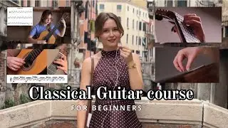 How to Play Classical Guitar? &ndash; My Full Online Course