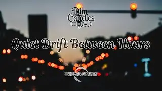 Quiet Drift Between Hours &ndash; Dim Candles | Post-Punk Shoegaze Visualizer