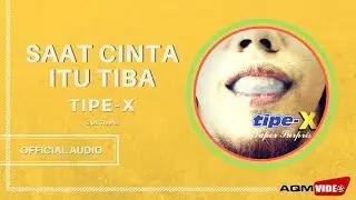 Tipe X - Saat Cinta Itu Tiba | Official Audio