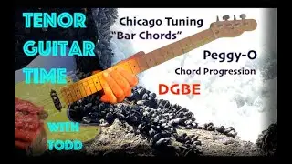 Chicago Tuning Bar Chords Peggy O Lesson by Tenor Guitar Time with Todd DGBE