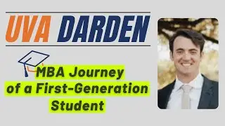 MBA Journey of a First-Generation Student to UVA Darden School of Business | #MBASuccess Story