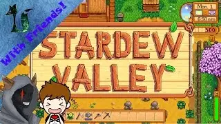 Stardew Valley With Friends! - Tashdacat! (Part 28)