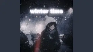 winter time (Slowed)
