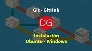 Git - GitHub - Instalación - Ubuntu - Windows - DG