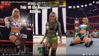 WWE 2k22 Top 10 Liv Morgan Attires