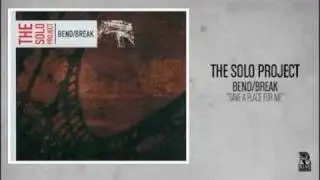 The Solo Project - Save a Place For Me