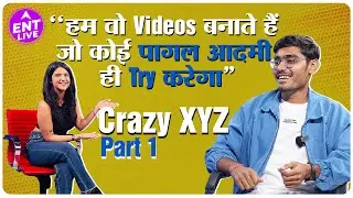 @CrazyXYZ  Interview: Amit Sharma क्यों और कैसे करते हैं ये Crazy Experiments ? Part 1 । ENT LIVE