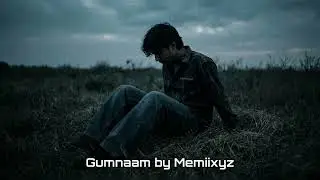 Gumnaam - Memiixyz | Official Audio | Emotional Sad Rap | Lo-fi Beats | New Hindi/Urdu Rap Song 💔