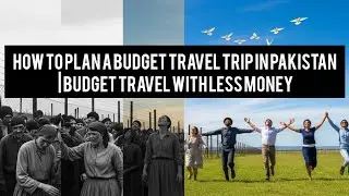 How to plan a budget Travel Trip in Pakistan | Budget Travel with less money