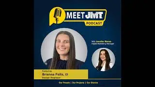 Episode 48: Meet Design Engineer, Brianna Felts, EI - A Special Episode for STEM/STEAM Day!