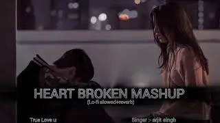 Best new sad slow reverb song | super hit Hindi mashup | use headphones 