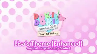 🎵 Lisa's Theme (Enhanced) ︱ DDLC New Heading &ndash; Mod Soundtrack