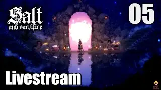 Salt and Sacrifice - Livestream Series Part 5: Final Bosses & PvP