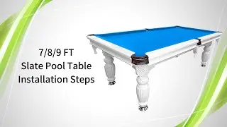 7/8/9FT Slate Pool Table Installation Steps
