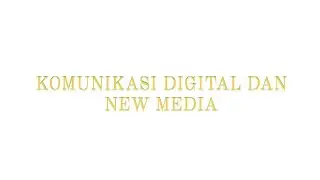KOMUNIKASI DIGITAL DAN NEW MEDIA (20 KONSEP KUNCI MEDIA BARU TERRY FLEW)