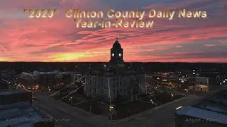 Clinton County Daily News 2020 Year In Review