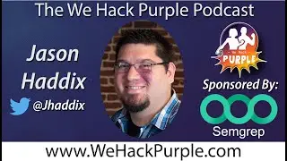 We Hack Purple Podcast 78 with Jason Haddix