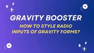 Effortlessly Style Gravity Forms Radio Input Boxes Without Coding | Easy Addons Tutorial