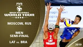 Men's Semi-Final: LAT vs. BRA | 4* Moscow (RUS) - 2019 FIVB Beach Volleyball World Tour