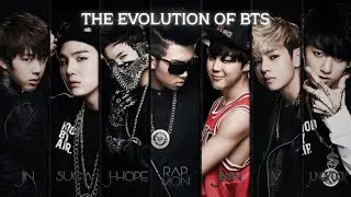 THE EVOLUTION OF BTS