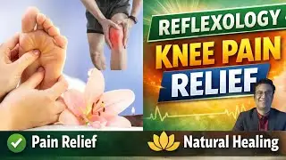 Reflexology for Knee Pain Relief | Natural Therapy for Joint Pain