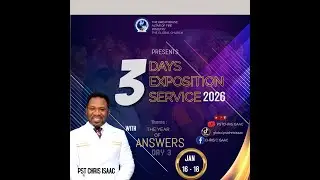 3-DAYS ANNUAL THEME EXPOSITION 2026 ( THE YEAR OF ANSWERS ) DAY 3/ SUPER SUNDAY SERVICE