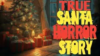 Scary Stories: True  Santa Horror Story