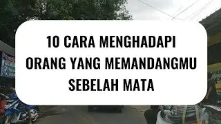 CARA MENGHADAPI ORANG MEMANDANGMU SEBELAH MATA