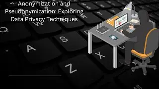 Anonymization and Pseudonymization: Exploring Data Privacy Techniques #gdpr #datasecurity #PIMS #iso
