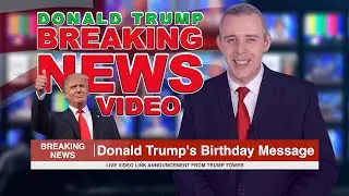 Donald Trump Birthday Greeting | Breaking News Video | Trump Tower NYC