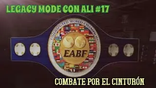 LEGACY MODE CON ALI #17. COMBATE POR EL CINTUR&Oacute;N EABF.