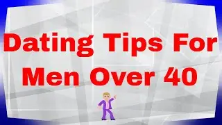 5 Real-World Dating Tips for Men Over 40