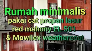 Rumah minimalis pakai cat propan lasur red mahony EL 501 & Mowilex weathercoat