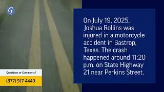 Joshua Rollins Injured in Motorcycle Accident on State Highway 21 in Bastrop