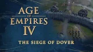 Age of Empires IV - The Siege of Dover Campaign Highlights